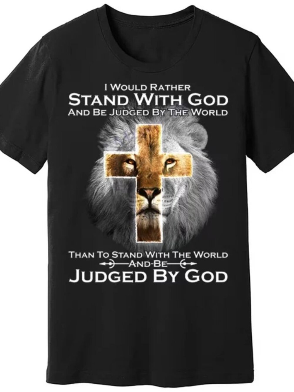"I Would Rather Stand with God" Lion of Judah Cross T-Shirt